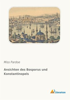 Ansichten des Bosporus und Konstantinopels - Pardoe, Miss