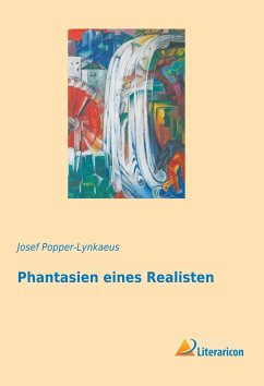 Phantasien eines Realisten - Popper-Lynkaeus, Josef