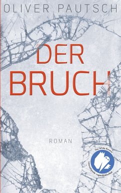 Der Bruch (eBook, ePUB) - Pautsch, Oliver