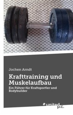 Krafttraining und Muskelaufbau - Arndt, Jochen