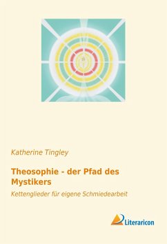Theosophie - der Pfad des Mystikers - Tingley, Katherine