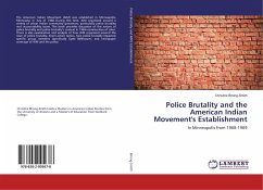 Police Brutality and the American Indian Movement's Establishment - Birong-Smith, Christine