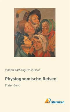 Physiognomische Reisen - Musäus, Johann Karl August