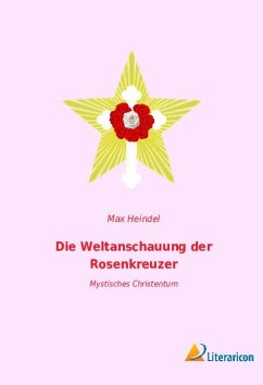 Die Weltanschauung der Rosenkreuzer - Heindel, Max