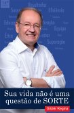 Sua vida não é questão de sorte (eBook, ePUB)