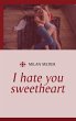 I hate you sweetheart (eBook, ePUB) - Bild 1