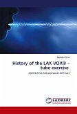 History of the LAX VOX® ¿ tube exercise
