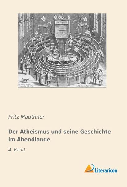 Der Atheismus und seine Geschichte im Abendlande Der Atheismus und seine Geschichte im Abendlande