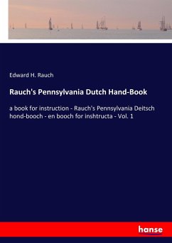 Rauch's Pennsylvania Dutch Hand-Book - Rauch, Edward H.