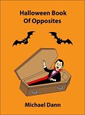 Halloween Book Of Opposites (Opposites For Kids, #1) (eBook, ePUB)
