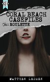 Roulette (Coral Beach Casefiles, #4) (eBook, ePUB) Roulette (Coral Beach Casefiles, #4) (eBook, ePUB)
