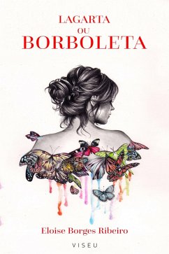 Lagarta ou borboleta (eBook, ePUB) - Borges Ribeiro, Eloise