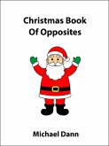 Christmas Book Of Opposites (Opposites For Kids, #2) (eBook, ePUB)