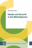 Glaube und Vernunft in den Weltreligionen (eBook, ePUB)