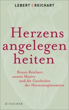 Herzensangelegenheiten (eBook, ePUB) - Lebert, Andreas; Lebert, Stephan; Reichart, Bruno; Reichart, Elke