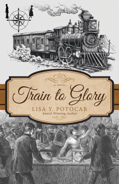 Train to Glory (Glory: A Civil War Series, #2) (eBook, ePUB) - Potocar, Lisa Y.