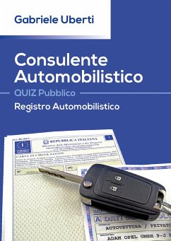 Consulente Automobilistico QUIZ Pubblico Registro Automobilistico (eBook, PDF) - Uberti, Gabriele