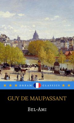 Bel-Ami (Dream Classics) (eBook, ePUB) - Classics, Dream; de Maupassant, Guy