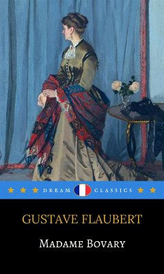 Madame Bovary (Dream Classics) (eBook, ePUB) - Classics, Dream; Flaubert, Gustave
