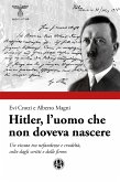 Hitler, l'uomo che non doveva nascere (eBook, ePUB)