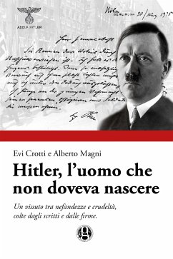 Hitler, l'uomo che non doveva nascere (eBook, ePUB) - Crotti, Evi; Magni, Alberto