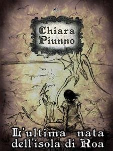 L'ultima nata dell'isola di Roa - Le porte di Eterna Vol. 4 (eBook, ePUB) - Piunno, Chiara