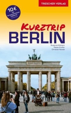 Reiseführer Kurztrip Berlin - Kilimann, Susanne;Knoller, Rasso;Nowak, Christian