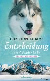 Entscheidung am Wonder Lake / Alaska Wilderness Bd.6 (eBook, ePUB)