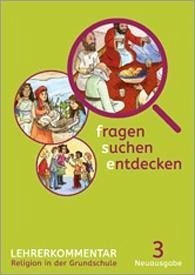 fragen - suchen - entdecken. Ausgabe für Bayern. Handreichungen für den Unterricht Klasse 3