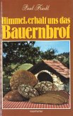 Himmel, erhalt uns das Bauernbrot (eBook, ePUB)