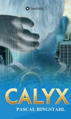 CALYX (eBook, ePUB) - Ringstahl, Pascal