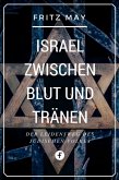 Israel zwischen Blut und Tränen (eBook, ePUB) Israel zwischen Blut und Tränen (eBook, ePUB)