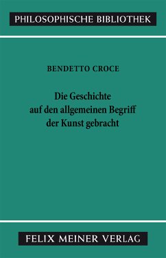 Die Geschichte auf den allgemeinen Begriff der Kunst gebracht (eBook, PDF) - Croce, Benedetto