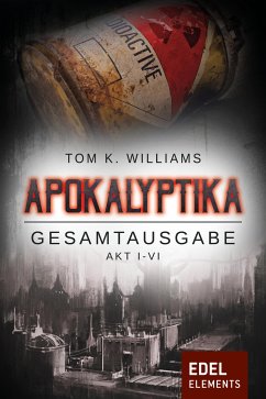 Apokalyptika - Gesamtausgabe (eBook, ePUB) - Williams, Tom K.