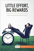 Little Effort, Big Rewards (eBook, ePUB)