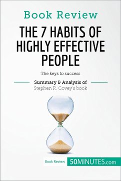 Book Review: The 7 Habits of Highly Effective People by Stephen R. Covey (eBook, ePUB) - 50minutes