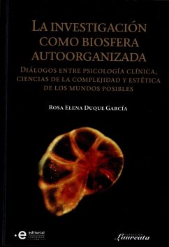 La investigación como biosfera autoorganizada (eBook, ePUB) - Duque García, Rosa Elena