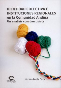 Identidad colectiva e instituciones regionales en la Comunidad Andina (eBook, ePUB) - Prieto, Germán Camilo