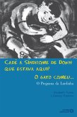 Cadê a Síndrome de Down que estava aqui? O gato comeu... (eBook, ePUB) Cadê a Síndrome de Down que estava aqui? O gato comeu... (eBook, ePUB)