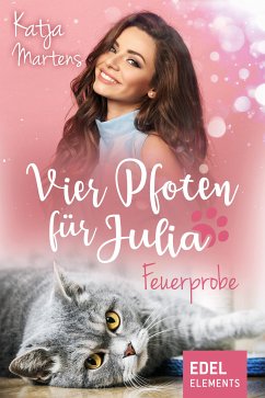 Vier Pfoten für Julia - Feuerprobe (eBook, ePUB) - Martens, Katja