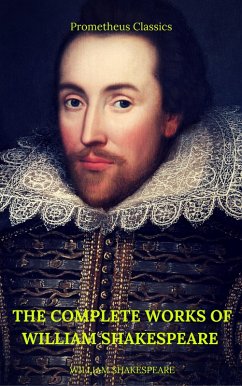 The Complete Works of William Shakespeare (Best Navigation, Active TOC) (Prometheus Classics) (eBook, ePUB) - Shakespeare, William; Classics, Prometheus
