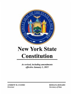 New York State Constitution - As revised, including amendments effective January 1, 2015 - New York, State of