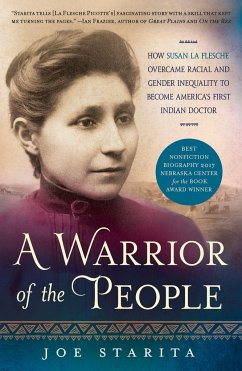 A Warrior of the People: How Susan La Flesche Overcame Racial and Gender Inequality to Become America's First Indian Doctor - Starita, Joe
