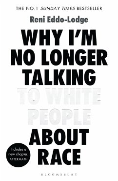 Why I?m No Longer Talking to White People About Race: The #1 Sunday Times Bestseller