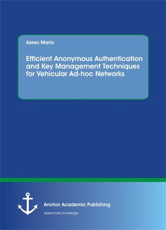 Efficient Anonymous Authentication and Key Management Techniques for Vehicular Ad-hoc Networks (eBook, PDF) - Maria, Azees
