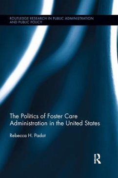 The Politics of Foster Care Administration in the United States - Padot, Rebecca H