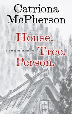 House. Tree. Person.: A Novel of Suspense - Mcpherson, Catriona
