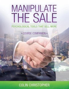 Manipulate The Sale Course Companion - Christopher, Colin