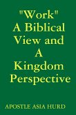 &quote;Work&quote; A Biblical View and A Kingdom Perspective