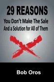 29 Reasons You Don't Make the Sale and a Solution for All of Them